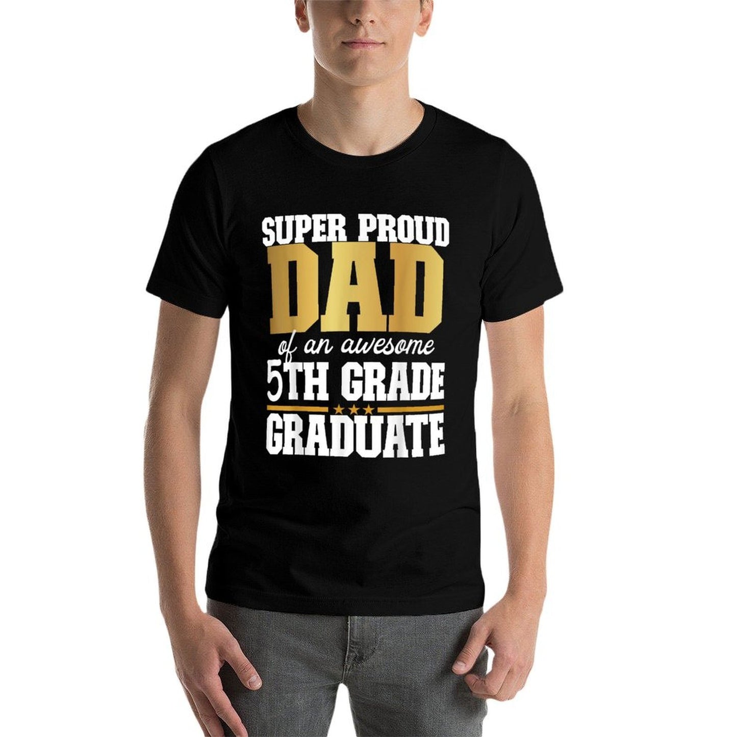 Super Proud Dad of An Awesome 5th Grade Graduate 2024 2025 Stretchy T-Shirt