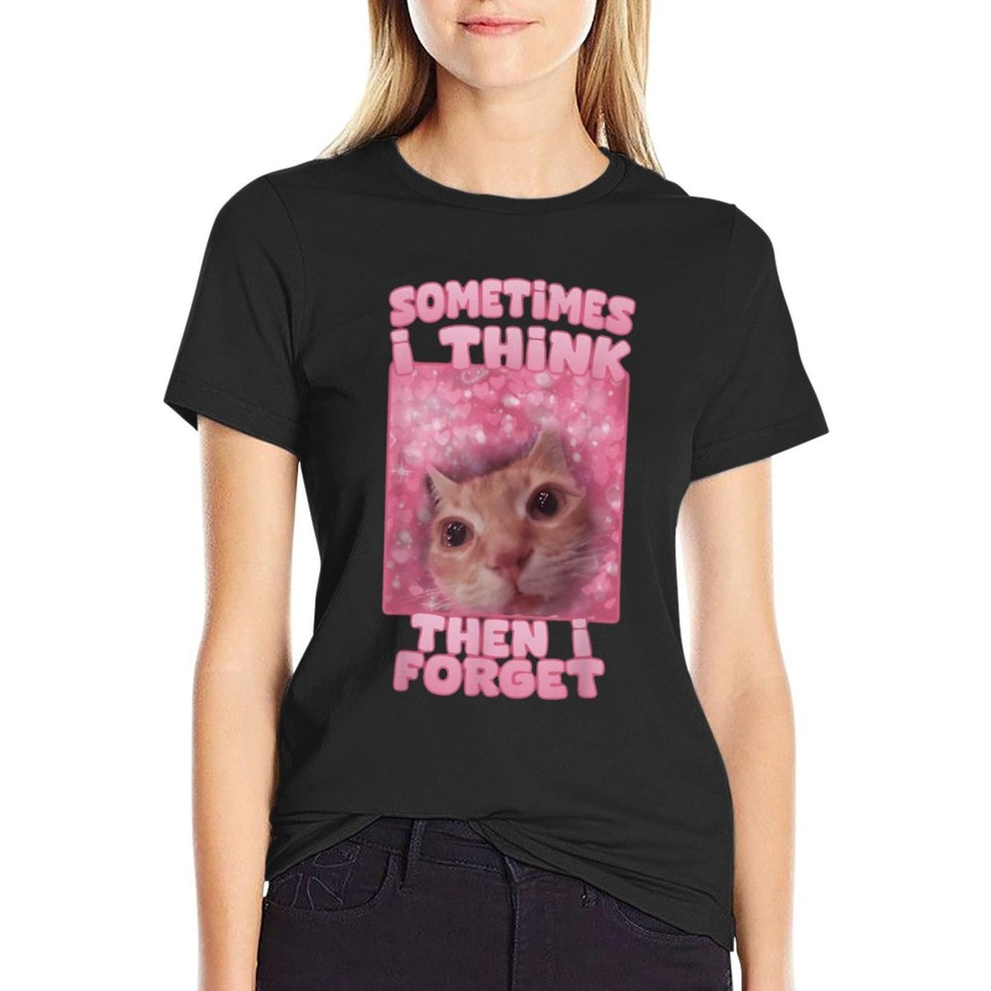 Sometimes I Think Then I Forget Stretchy T-Shirt