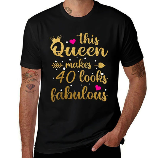 This Queen Makes 40 Look Fabulous 40th Birthday  Cotton T-Shirt
