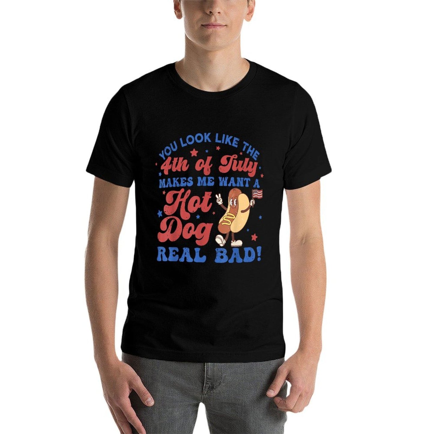You Look Like The 4th Of July Makes Me Want Hotdog Real Bad Relaxed-fit T-Shirt