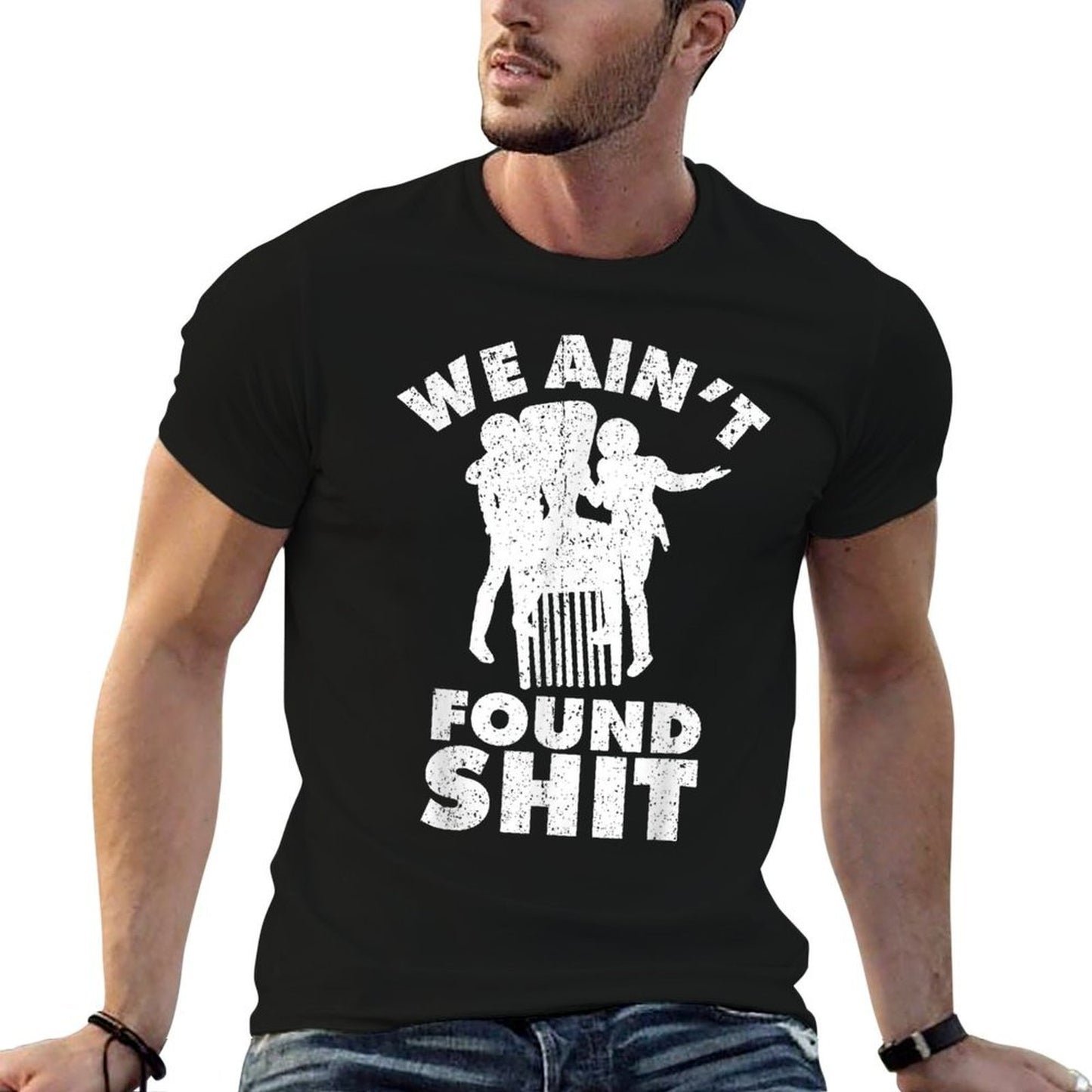 Vintage We Aint Found Shit Quote Relaxed-fit T-Shirt
