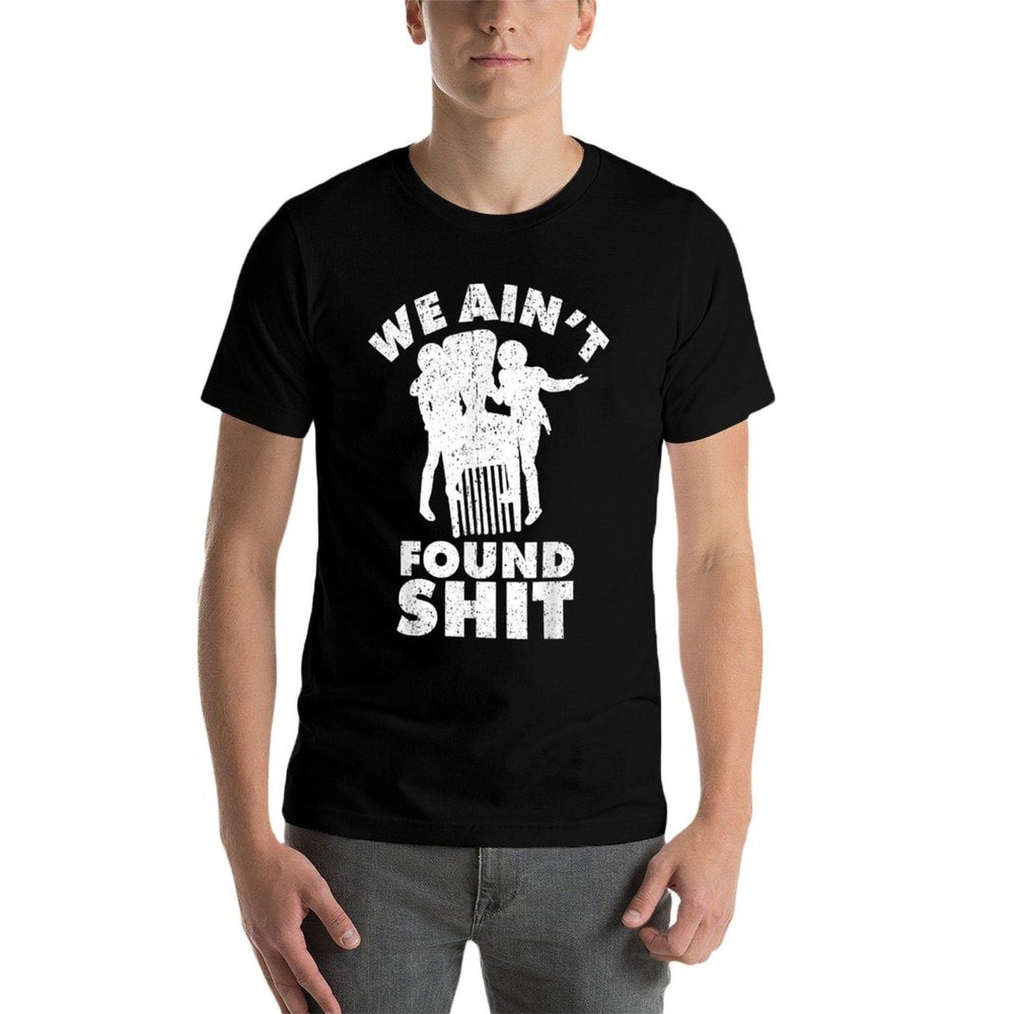 Vintage We Aint Found Shit Quote Relaxed-fit T-Shirt