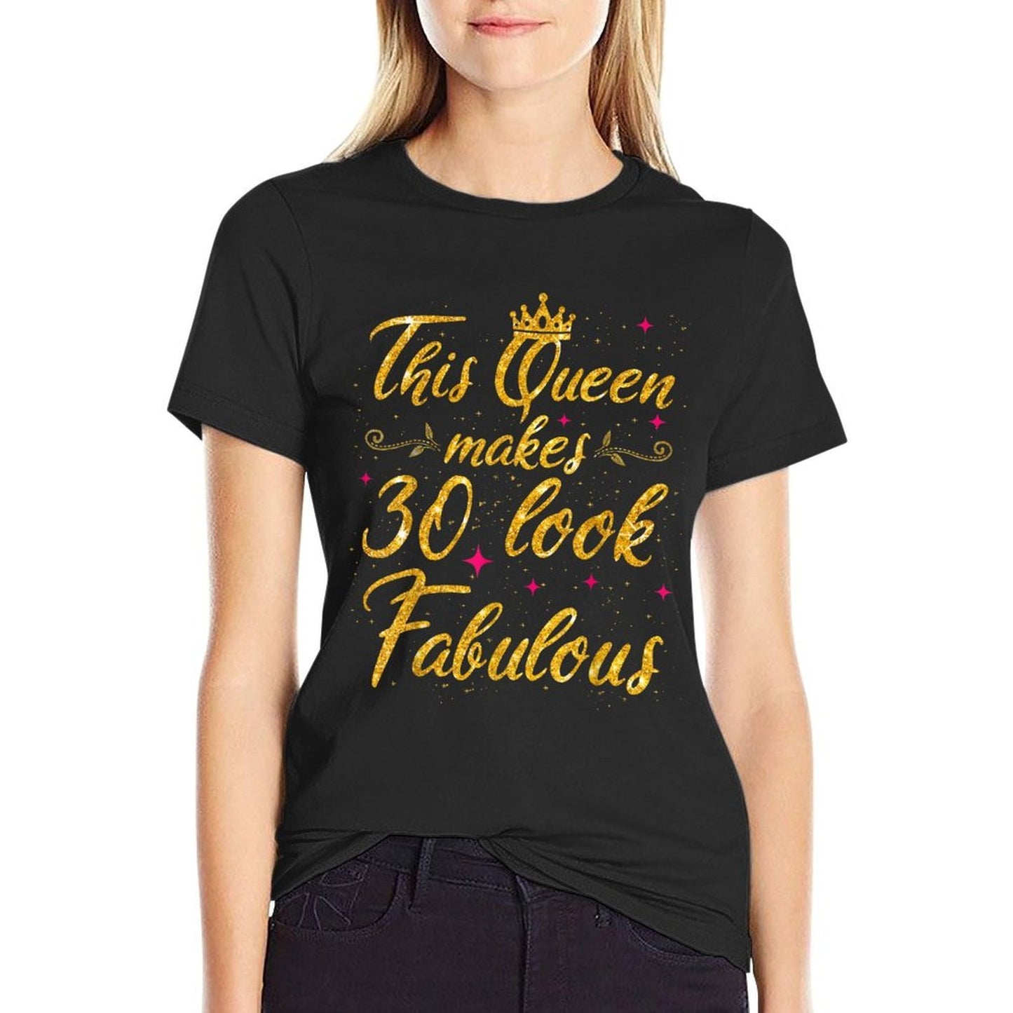 This Queen Makes 30 Look Fabulous 30th Birthday  Tagless Design T-Shirt