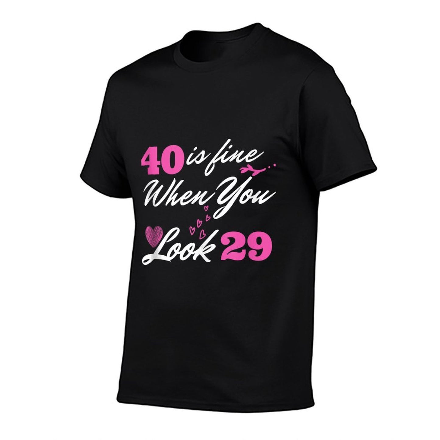 40 Is Fine When You Look 29 40th Birthday Forty 40 Years Old  Classic T-Shirt