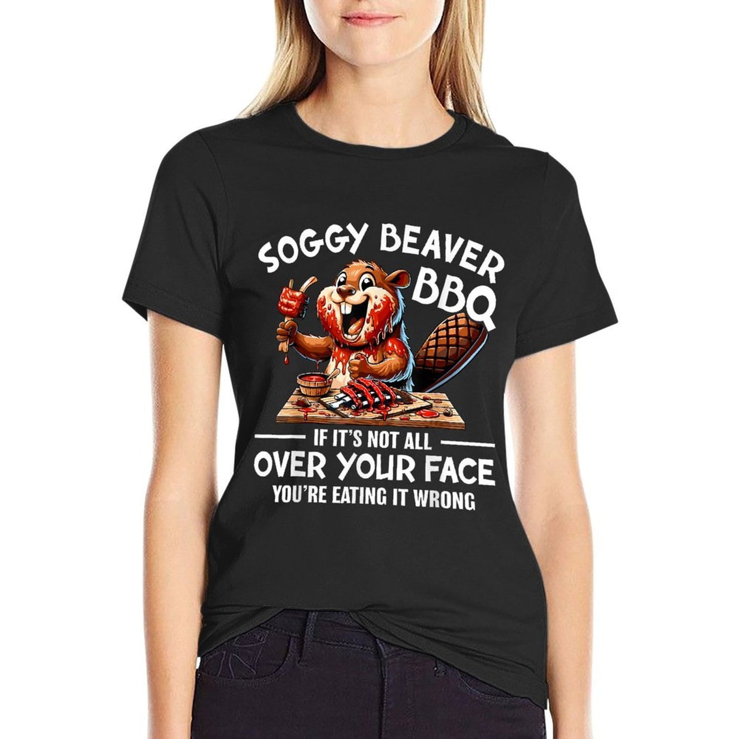 Soggy Beaver Bbq If Its Not All Over Your Face Beaver Men  Versatile T-Shirt