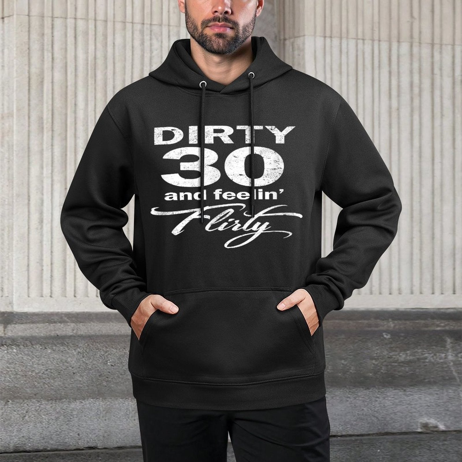 Dirty 30 Thirty And Feeling Flirty 30th Birthday Durable Construction Hoodie