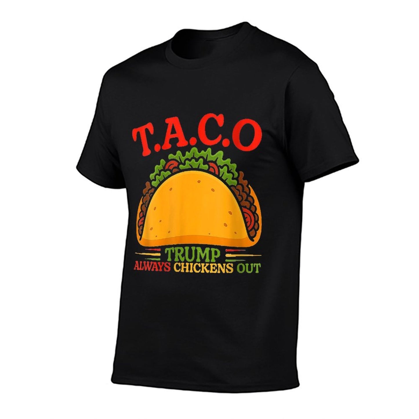 Womens Funny Taco Trump Trump Always Chickens Out Tagless Design T-Shirt