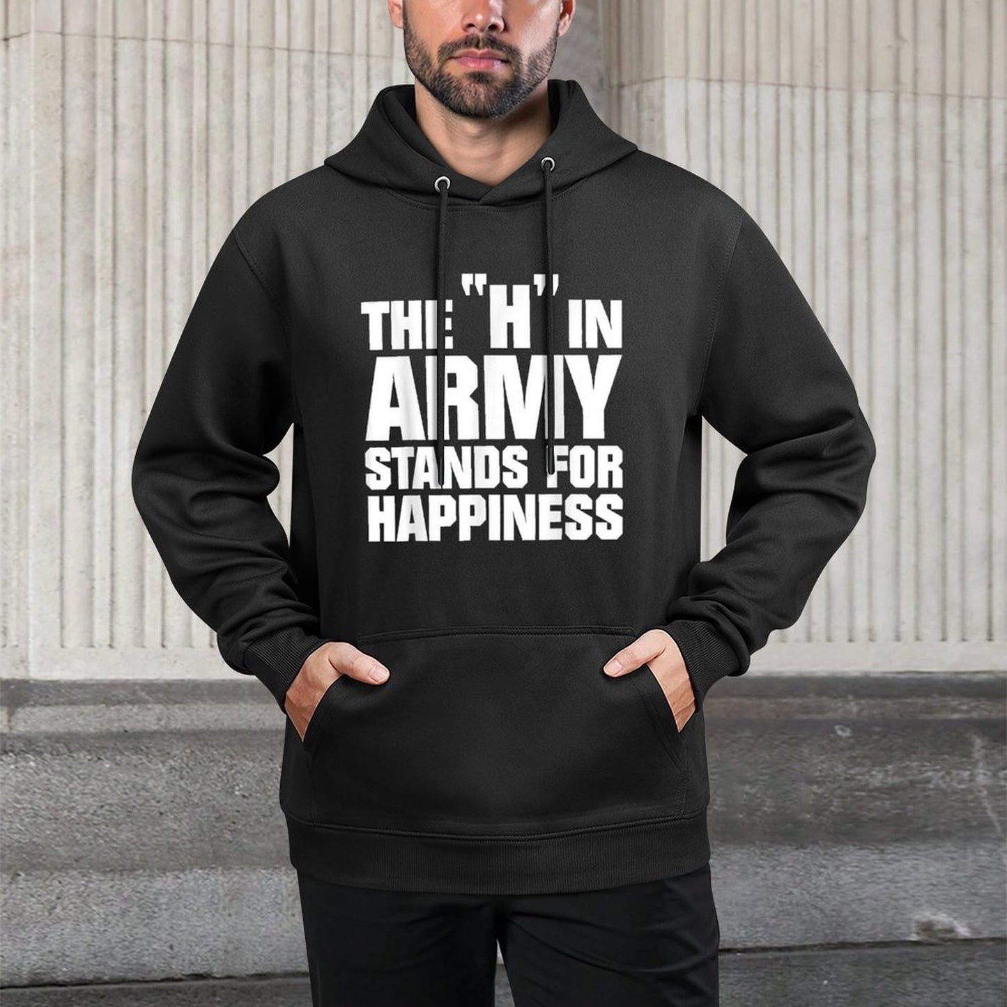 The H In Army Stands For Happiness Funny Meme Military Pilling-Resistant Hoodie