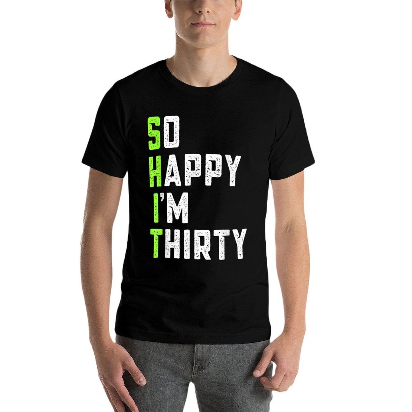 So Happy I'm Thirty 30 Year Old Gift Funny 30th Birthday  Relaxed-fit T-Shirt