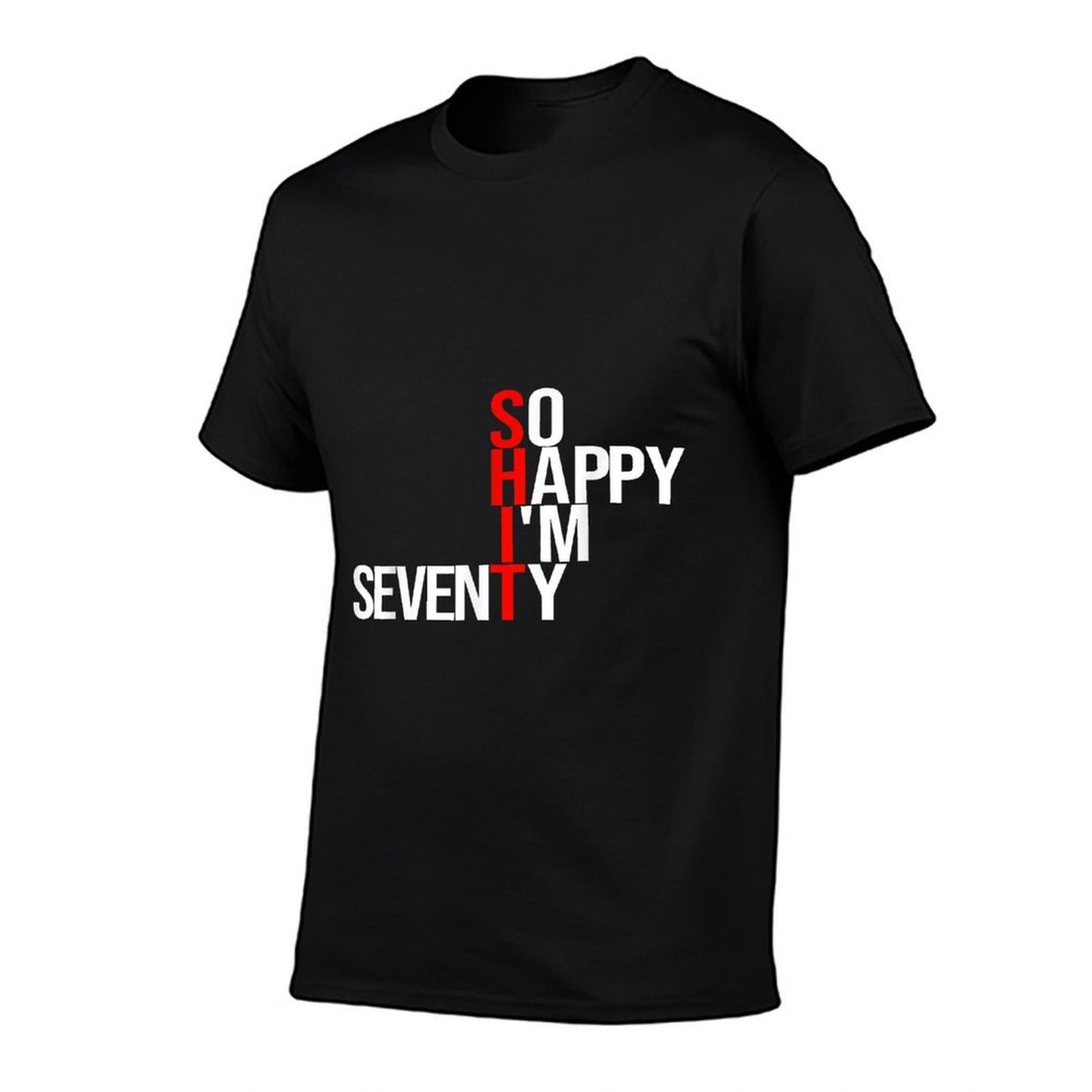 So Happy I'm Seventy Funny 70 Years Old 70th Birthday Gifts  Quick-drying T-Shirt
