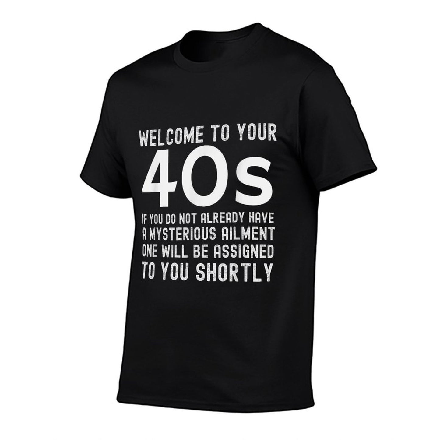 Welcome To Your 40s Funny 40th Birthday Saying Stretchy T-Shirt