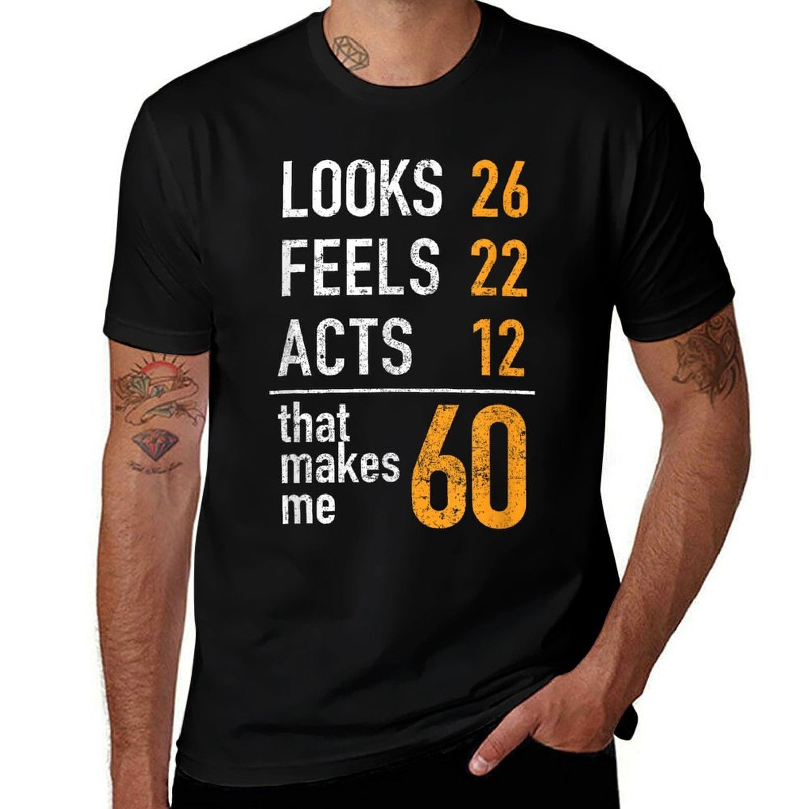 60th Birthday T Looks 26 Feels 22 Acts 12 Makes Me 60  Relaxed-fit T-Shirt