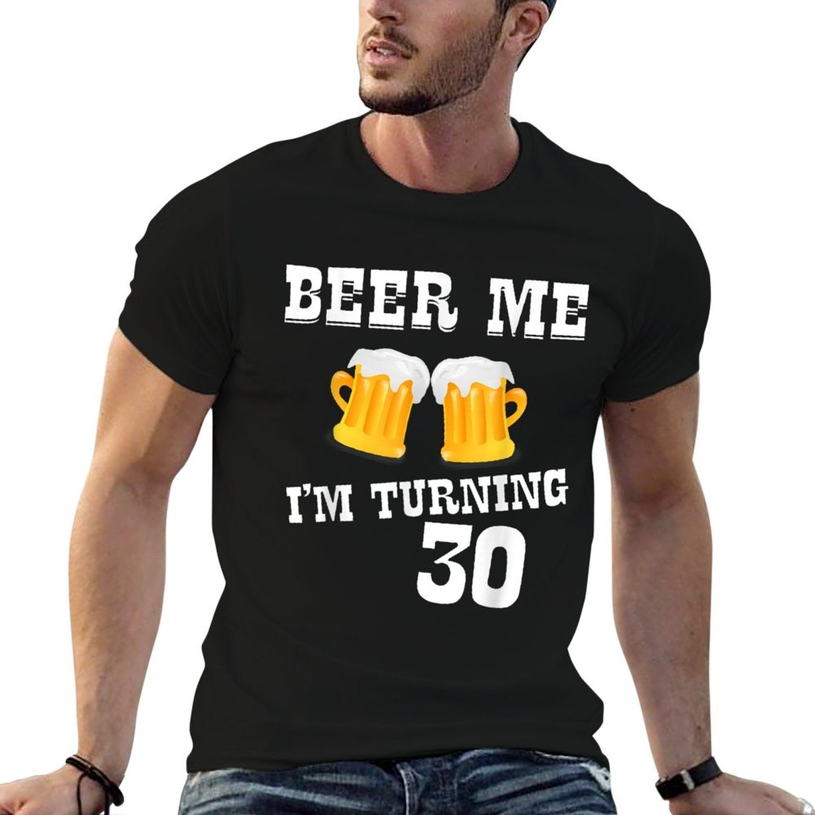 Beer Me I'm Turning 30 30th Birthday Present Bday  Eco-friendly Material T-Shirt