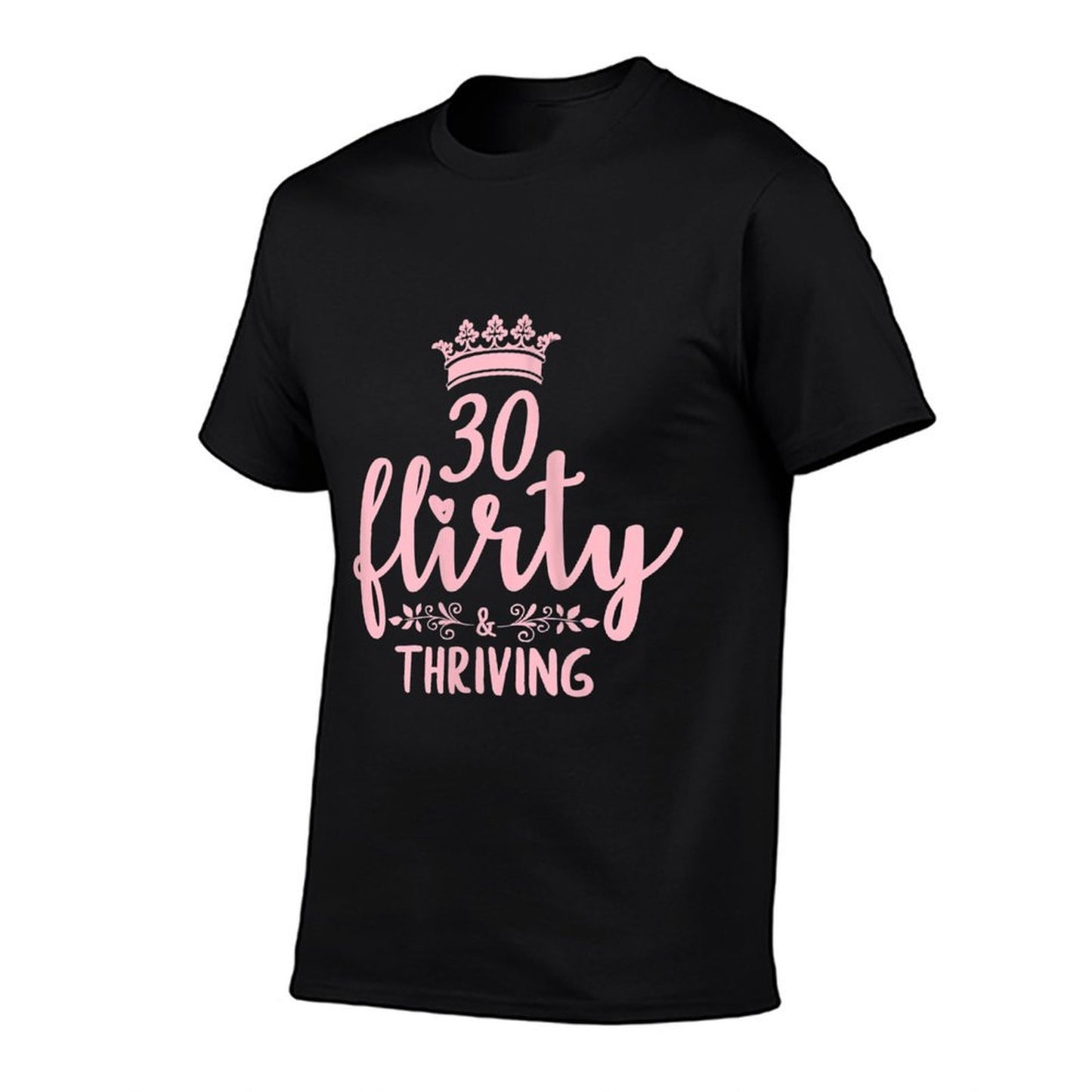 Womens 30 Thirty Flirty & Thriving 30th Birthday for Her Versatile T-Shirt