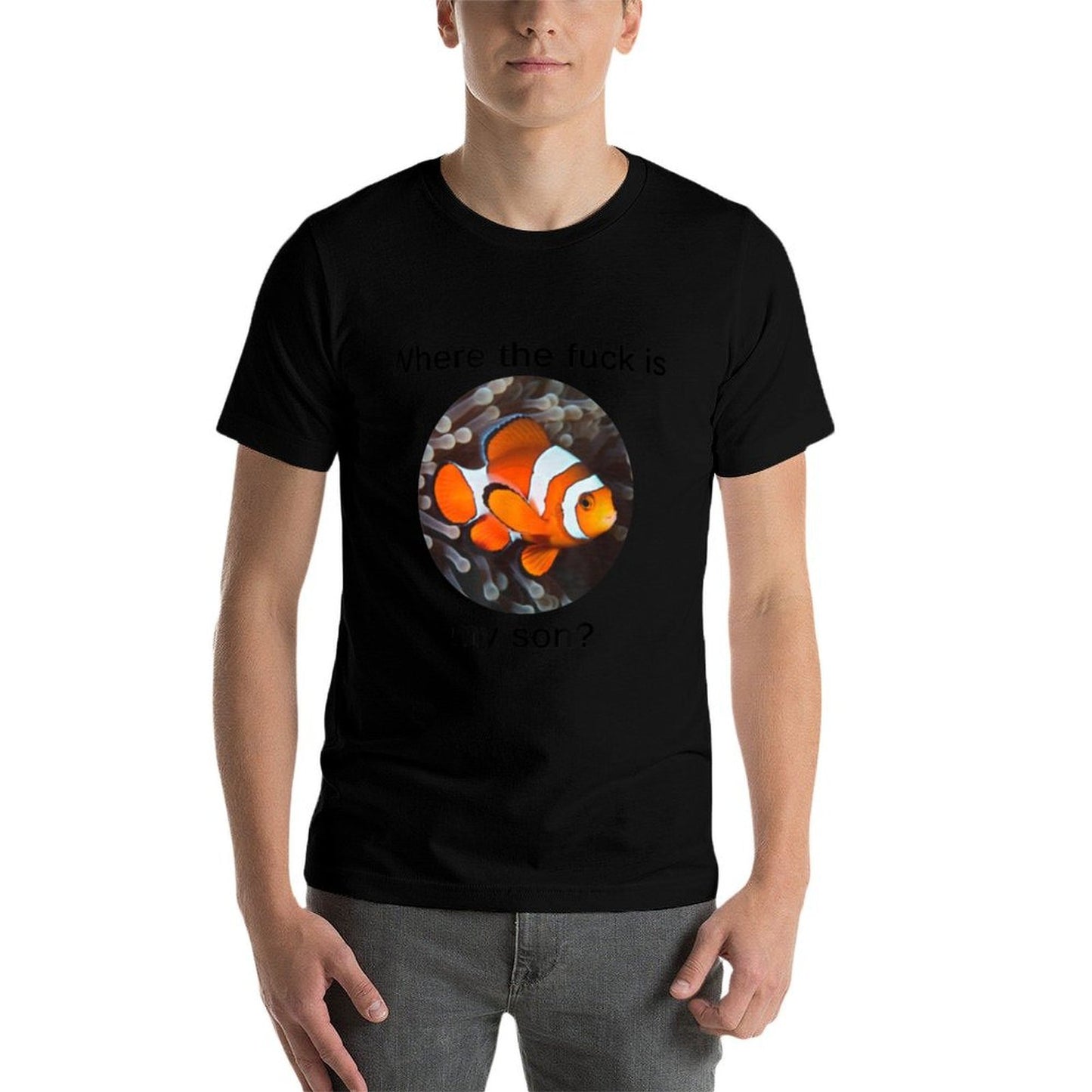 Where The Fuck Is My Son, Funny Clownfish Meme Quick-drying T-Shirt