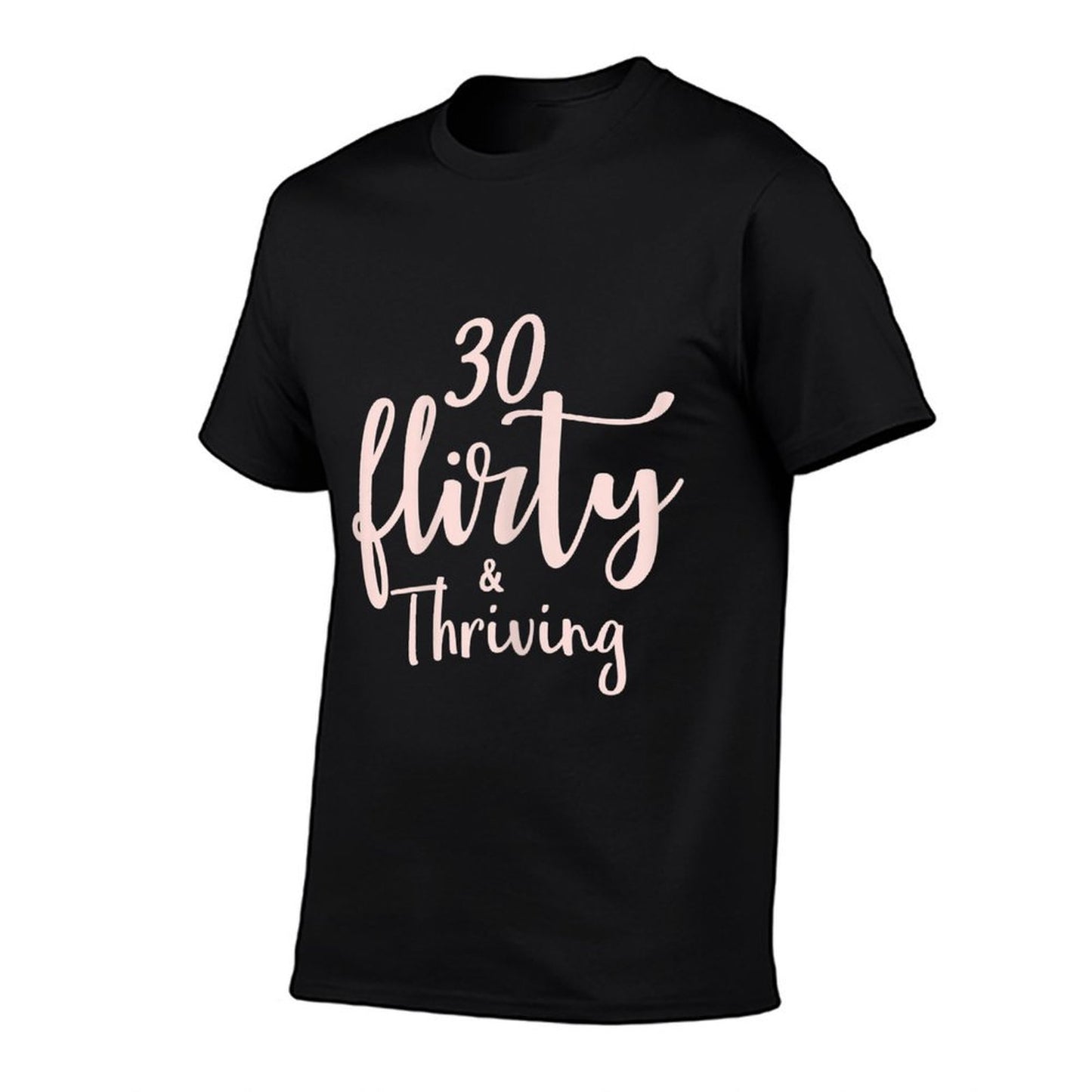 Womens 30 Thirty Flirty & Thriving 30th Birthday Tshirt Born 1990 Tagless Design T-Shirt