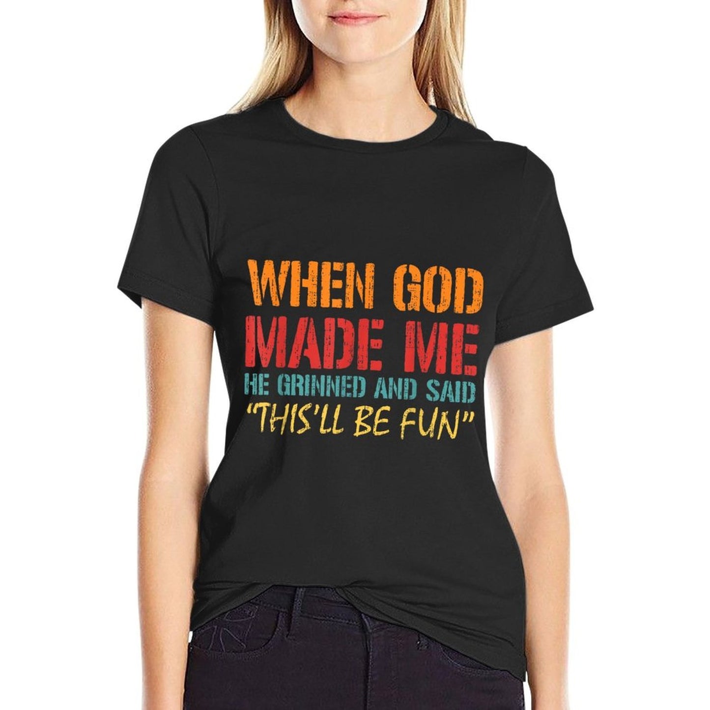 When God Made Me He Grinned And Said Funny Saying Joke Meme Vintage-inspired T-Shirt