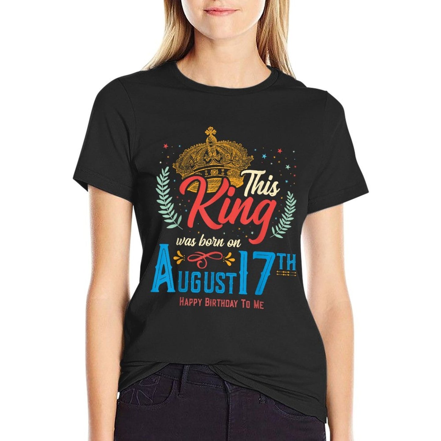 This King Was Born on August 17, Funny August 17th Birthday  Breathable T-Shirt