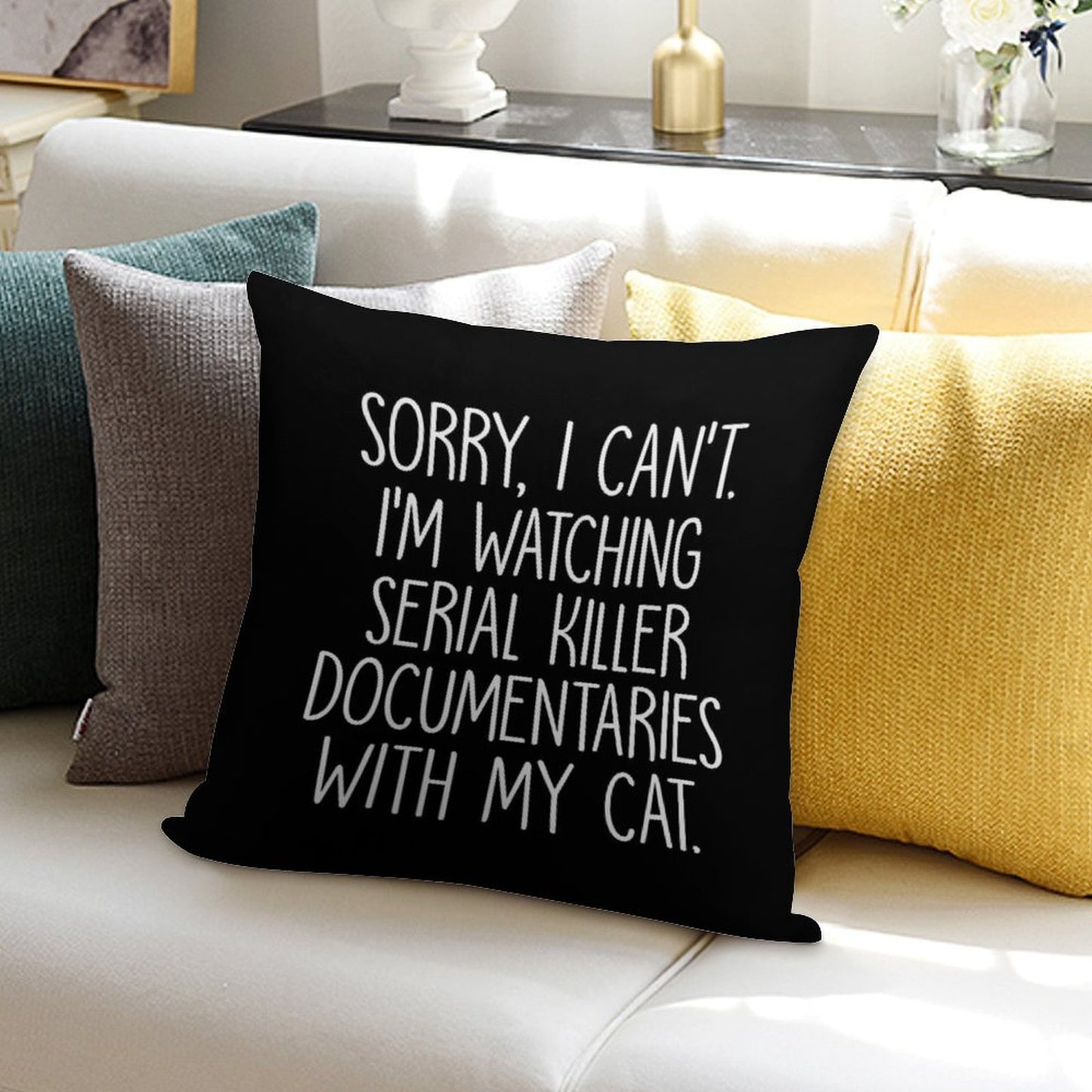 Sorry I Can't I'm Watching Serial Killer Documentaries With My Cat Soft Easy Maintenance Throw Pillow