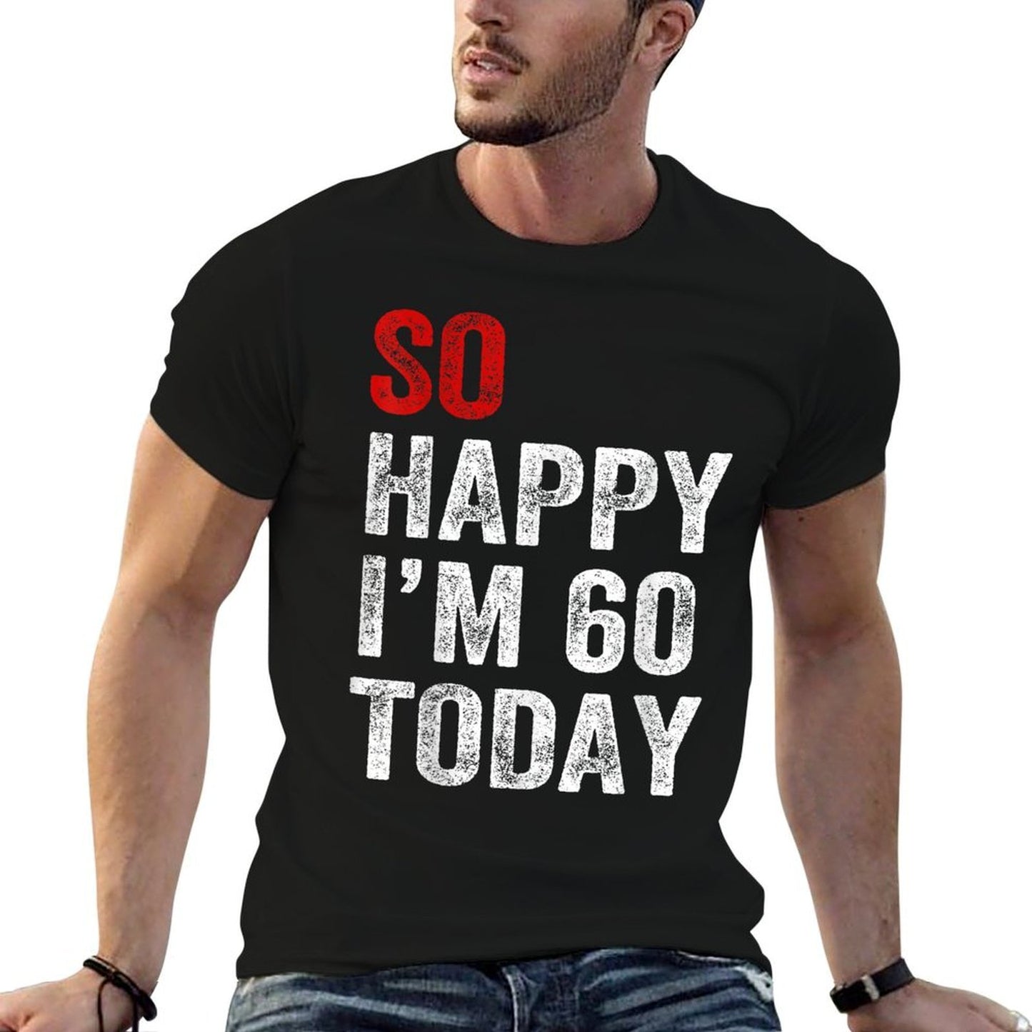 So Happy I'm 60 Today Funny 60th Birthday  Slim-fit Cut T-Shirt