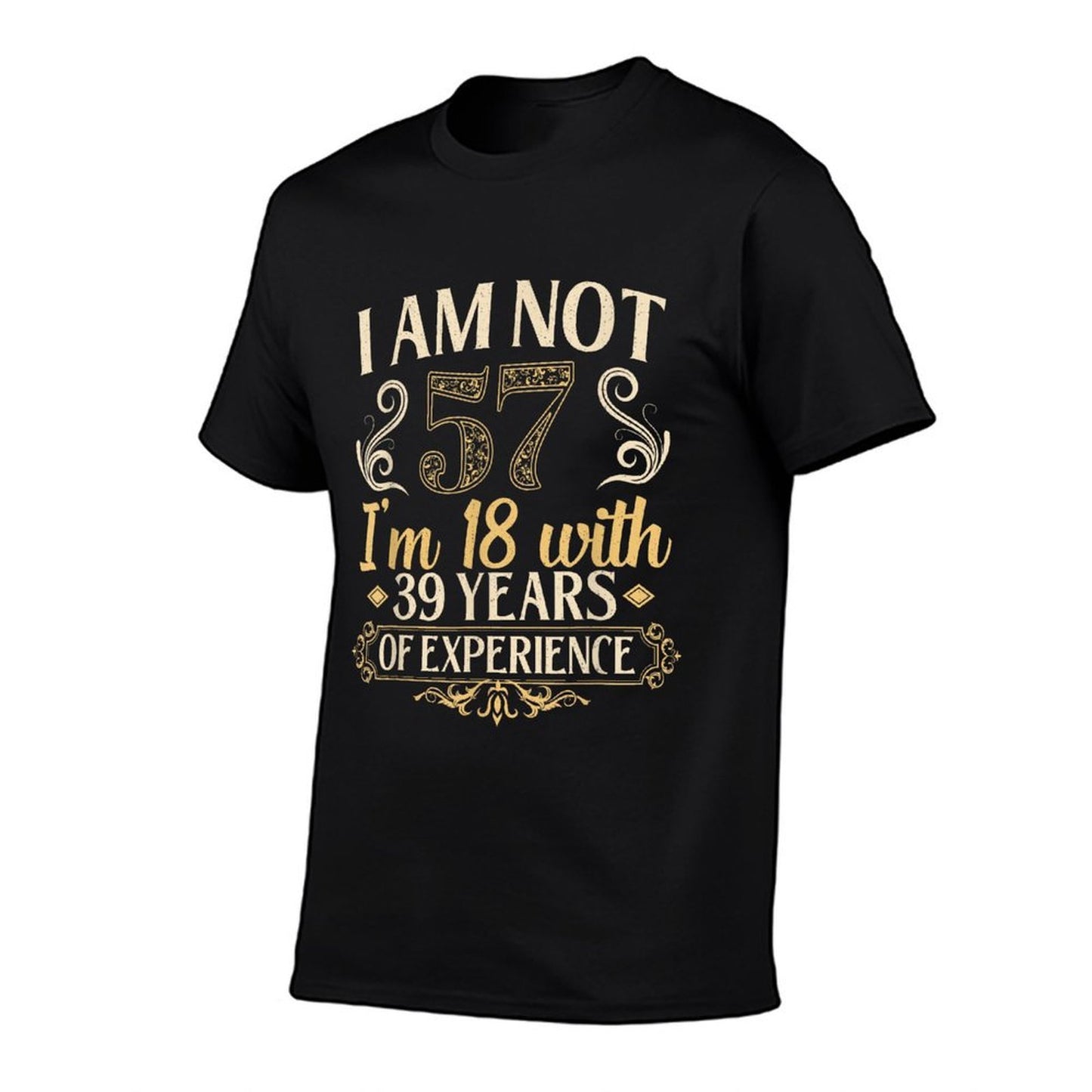 Vintage 57th Birthday Gifts I'm Not 57 Years Old Birthday  Easy-care T-Shirt