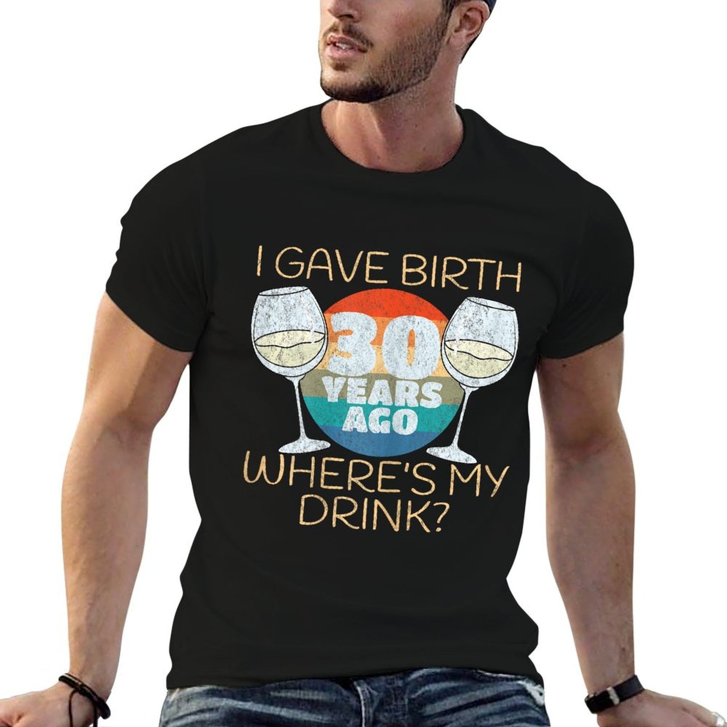 Womens I Gave Birth 30 Years Ago Where's My Drink, 30th Birthday Stretchy T-Shirt