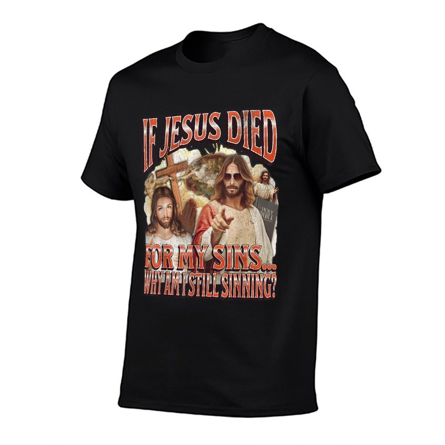 Why I Am Still Sinning Funny Offensive Jesus Adult Humor Tagless Design T-Shirt