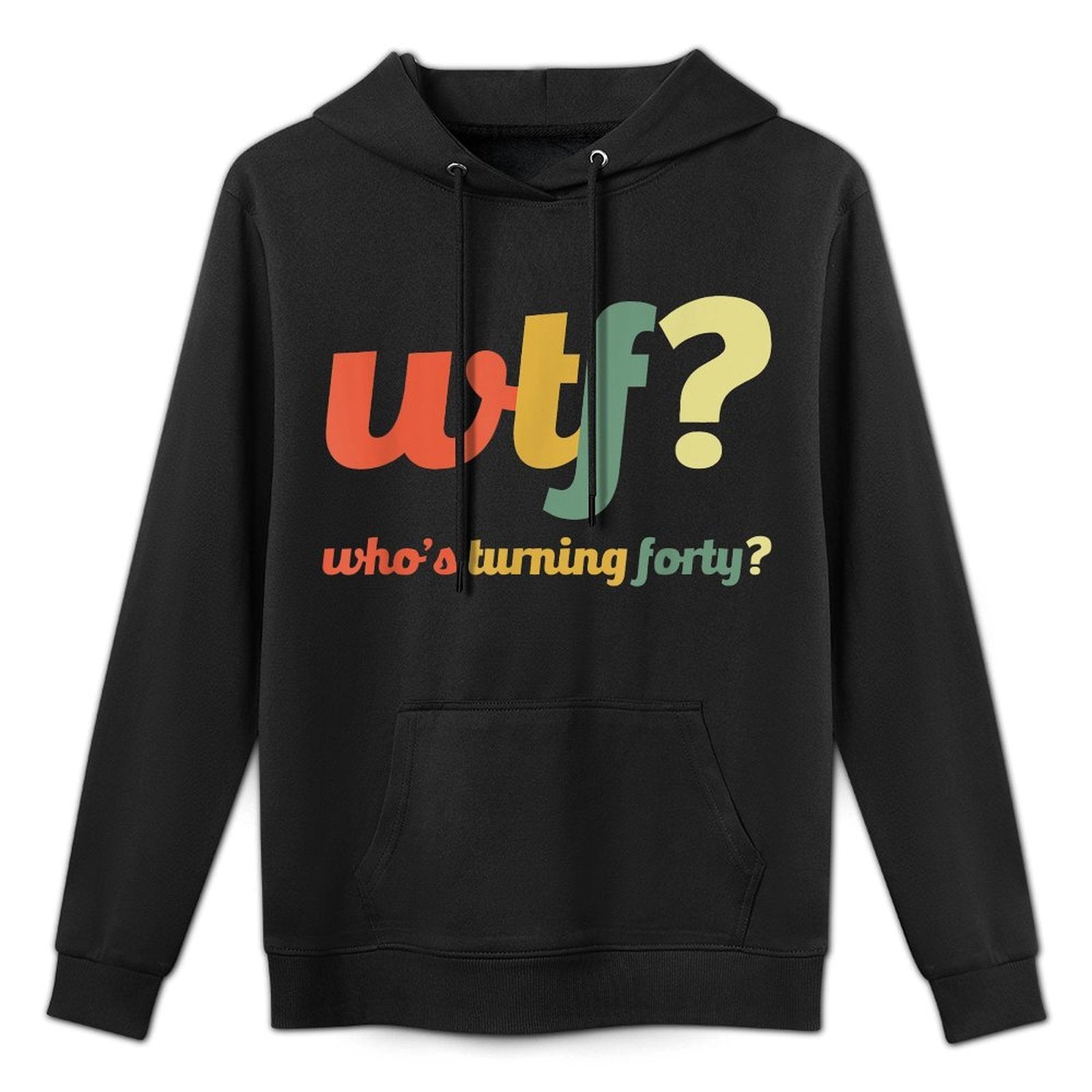 WTF Who's Turning Forty 40 Years Funny 40th Birthday Party Machine Washable Hoodie