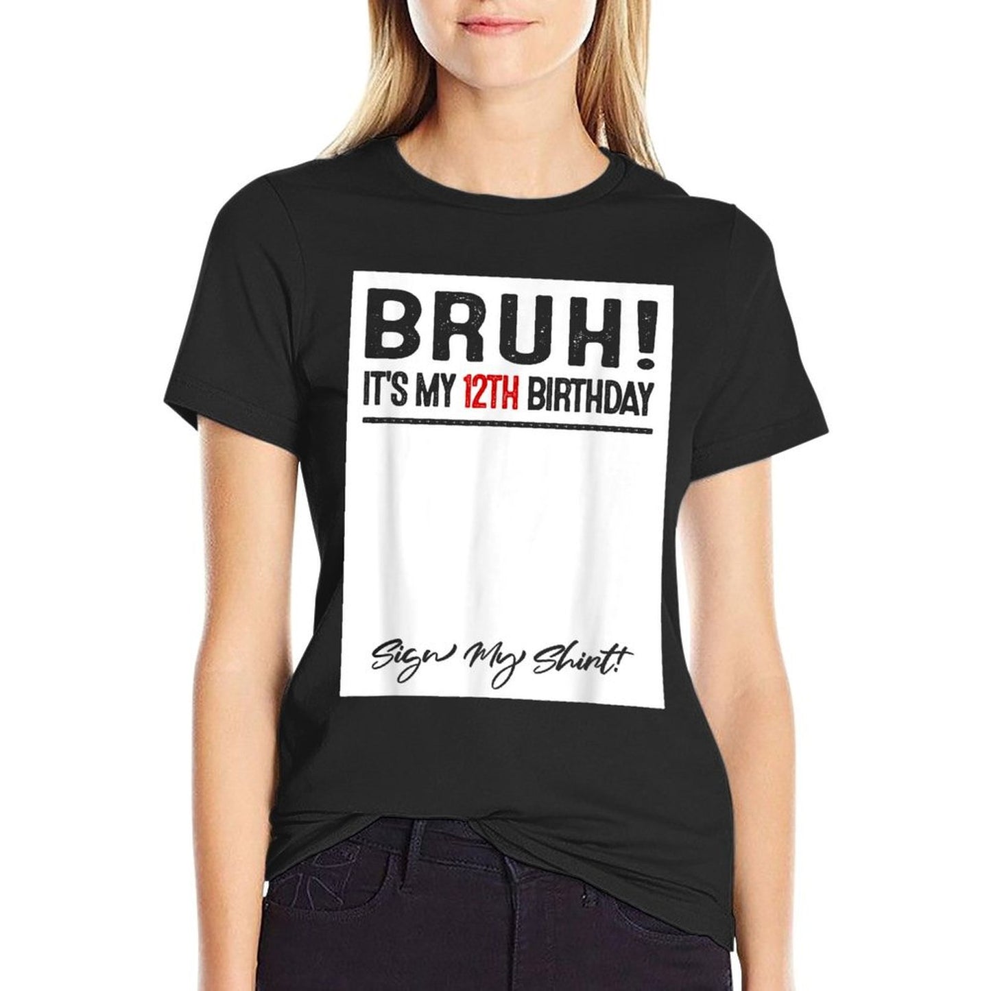 12 Year Old Bruh It's My 12th Birthday Sign My Comfortable T-Shirt