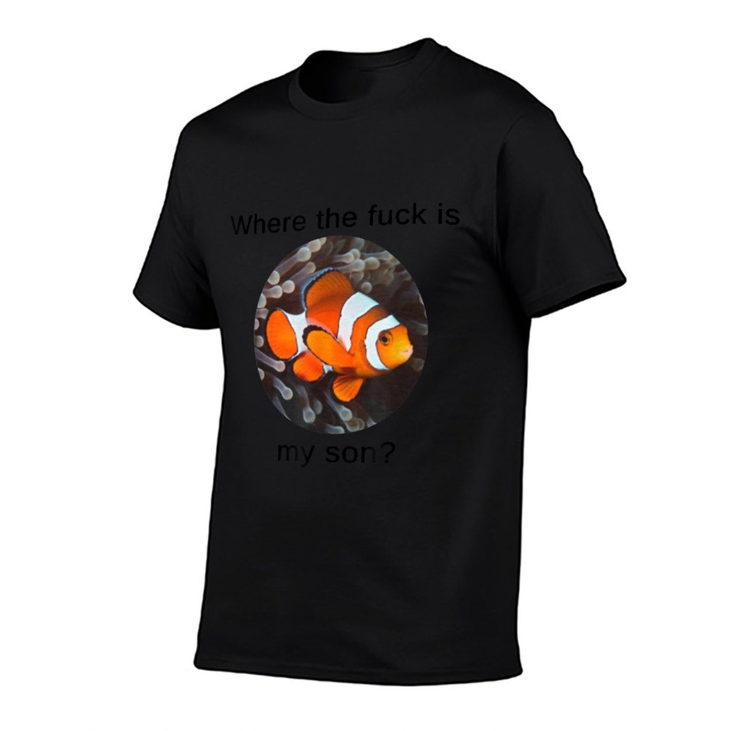Where The Fuck Is My Son, Funny Clownfish Meme Quick-drying T-Shirt
