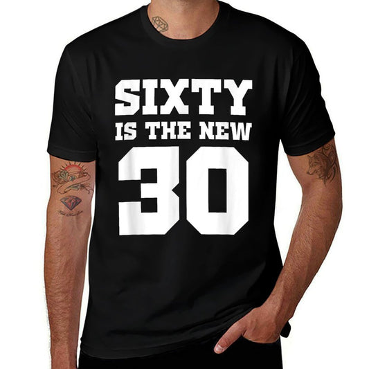 Sixty Is The New 30 Funny 60th Birthday  High-quality Stitching T-Shirt