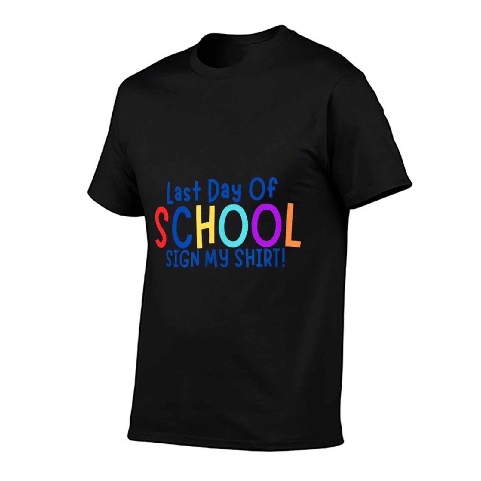 Sign My-Last Day Of School, End Of Year Gifts, Kids  High-quality Stitching T-Shirt
