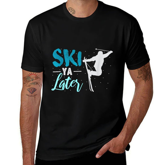 Ski Ya Later Winter Sports Snow Lover Skiing  Fade-proof Color T-Shirt