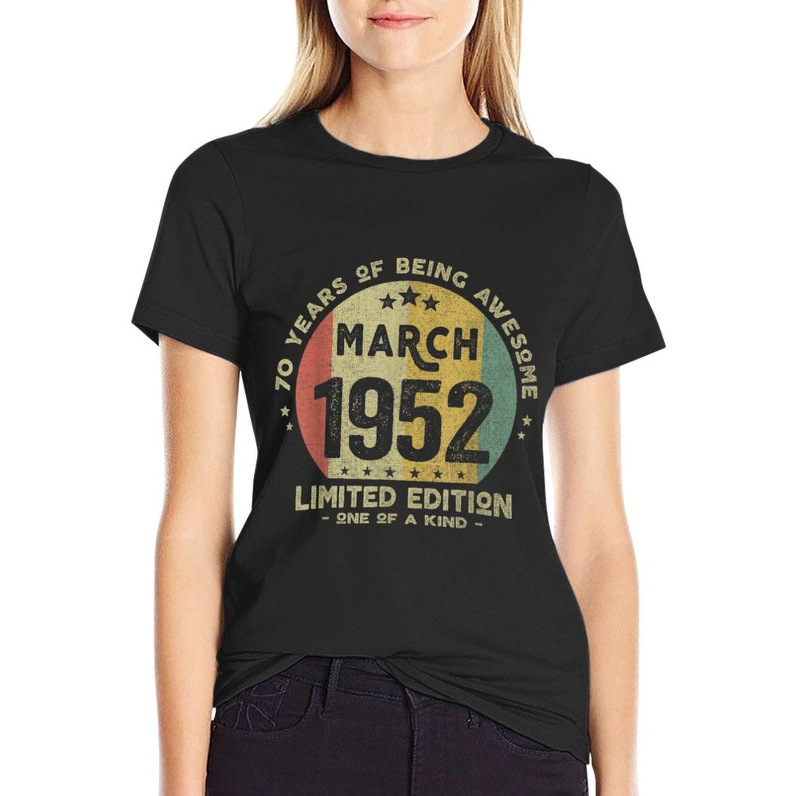 70 Years Old March 1952 Limited Edition 70th Birthday  Quick-drying T-Shirt