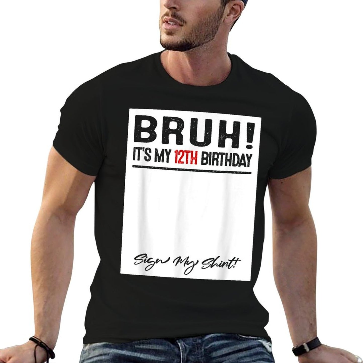 12 Year Old Bruh It's My 12th Birthday Sign My Comfortable T-Shirt
