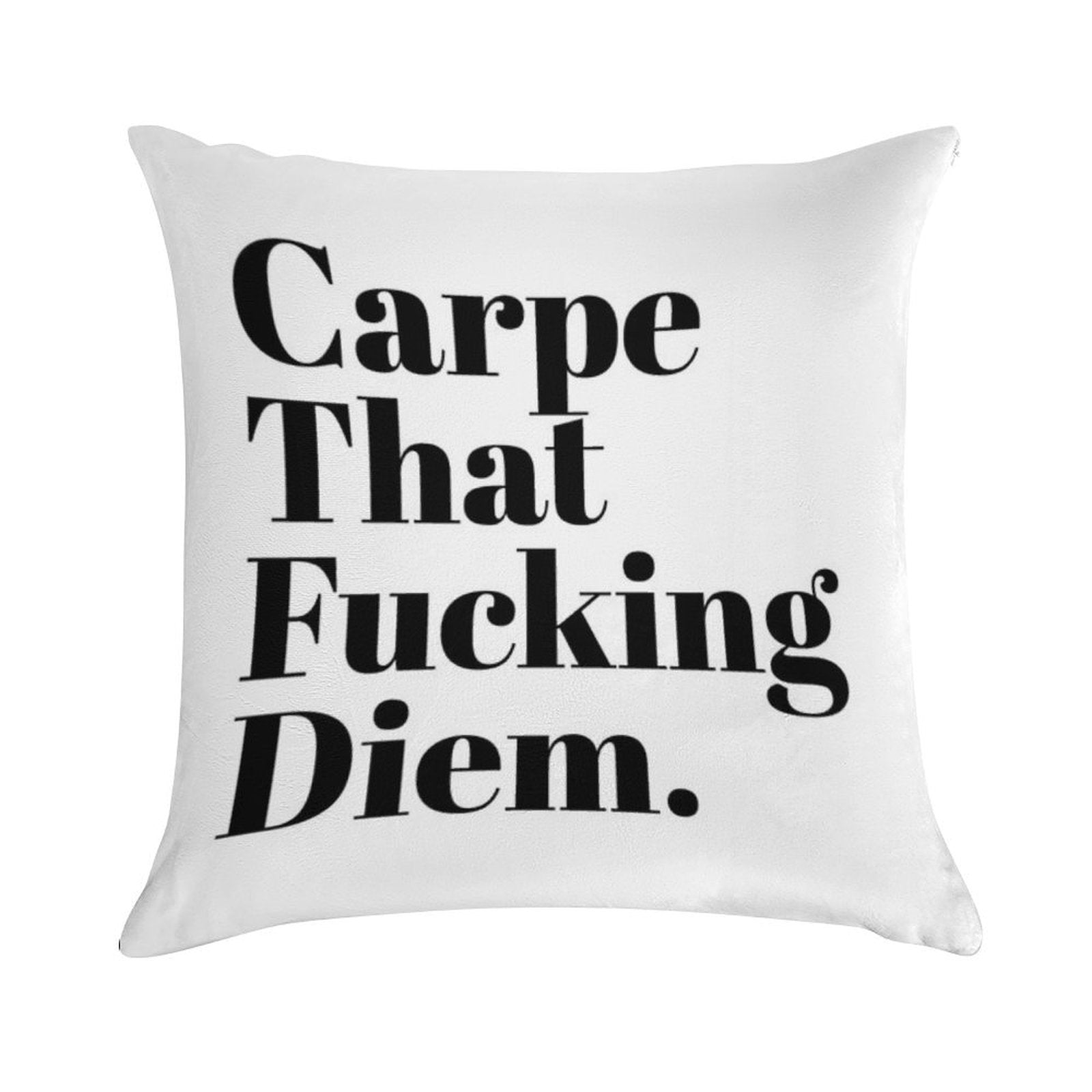 Carpe That Fucking Diem (White) Soft High-Density Material Throw Pillow