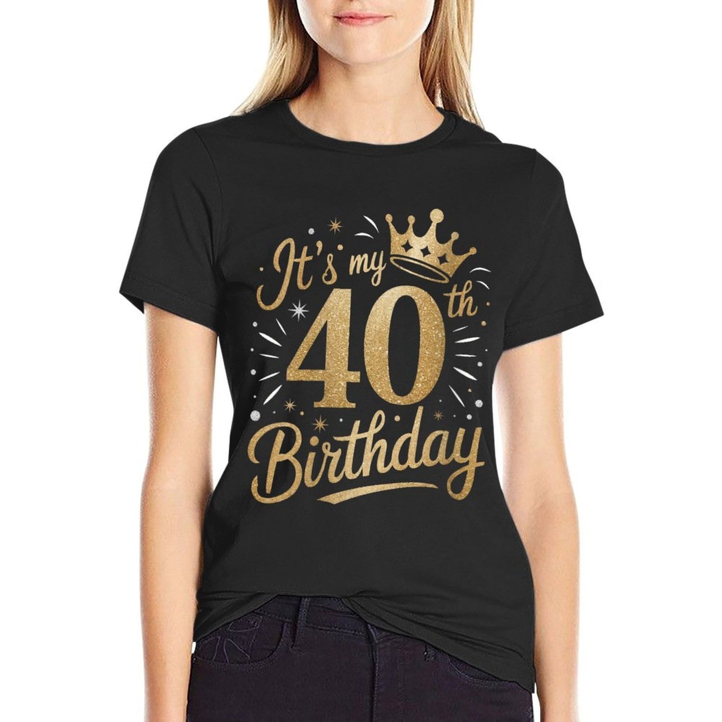 Womens Funny It's My 40th Birthday For Women 40 Year 40th Birthday Cotton T-Shirt
