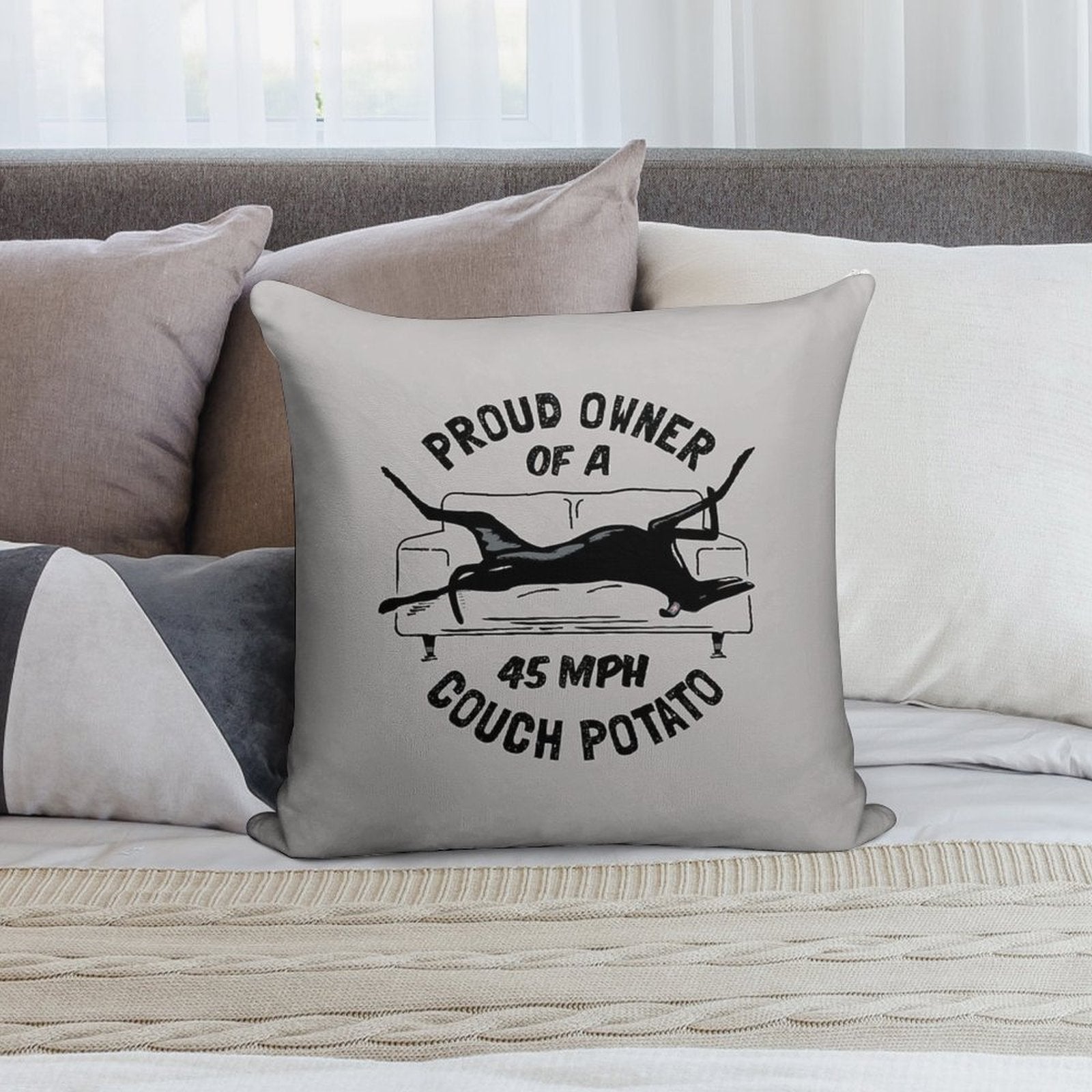Proud Owner of A 45MPH Couch Potato - Funny Greyhound Gift Soft Fade-Resistant Throw Pillow