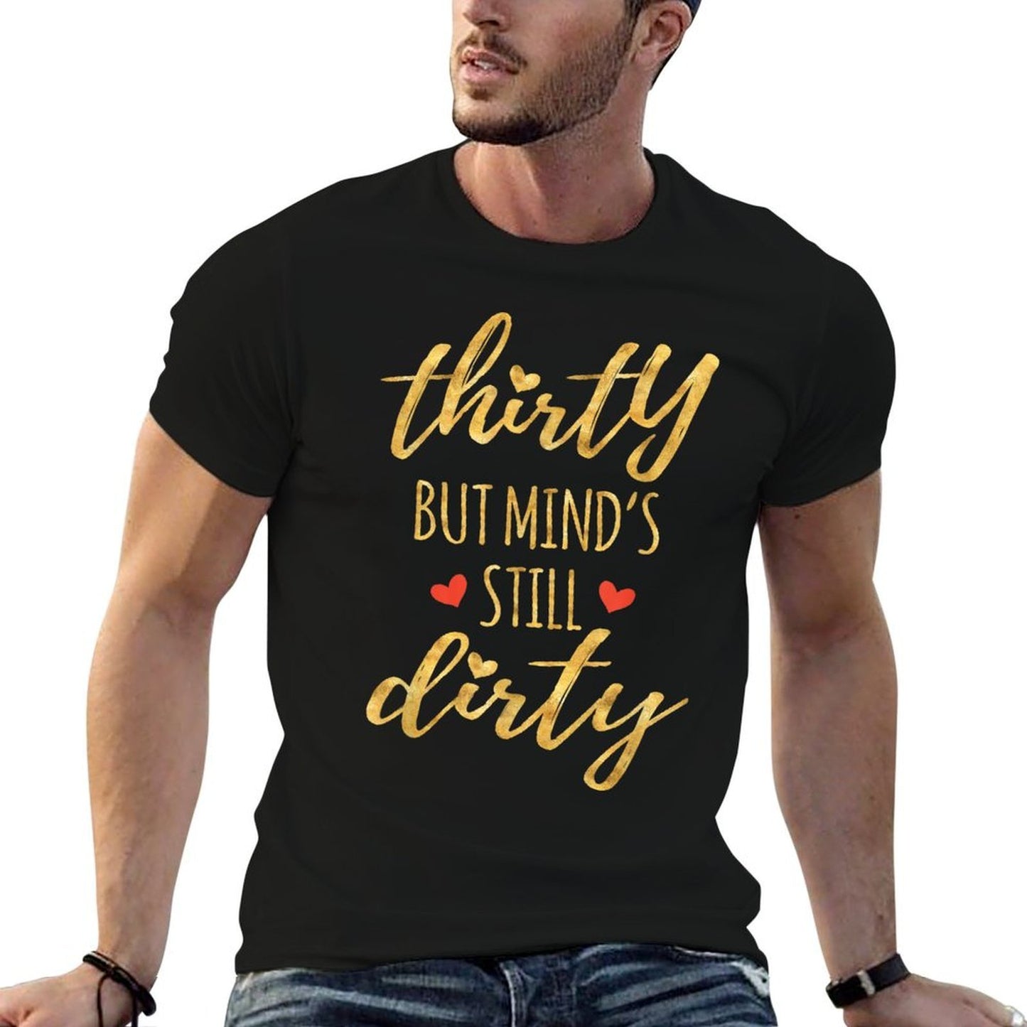 Thirty But Mind's Still Dirty 30th Birthdays for Women Soft T-Shirt