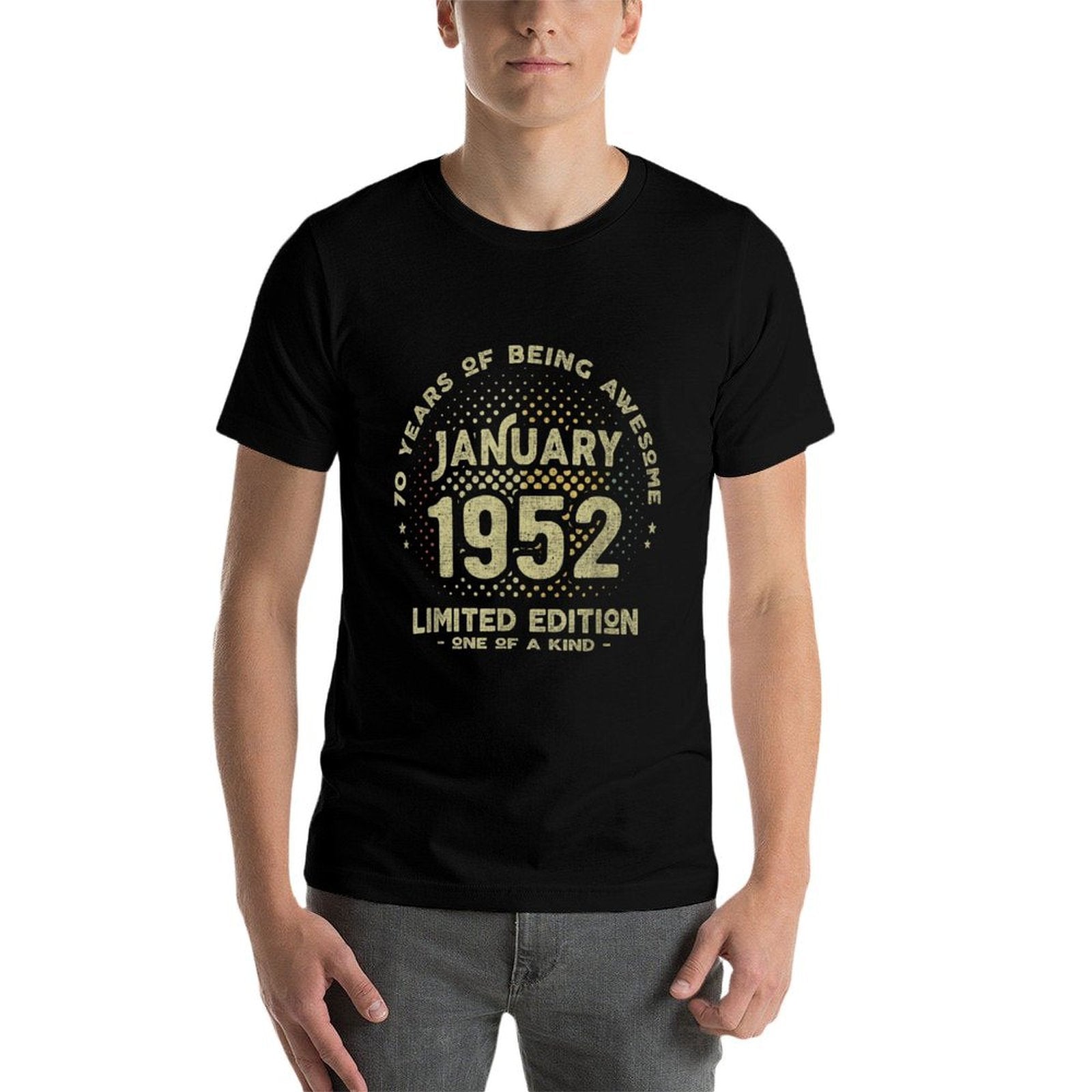 70 Years Old January 1952 Limited Edition 70th Birthday  Odor-resistant T-Shirt