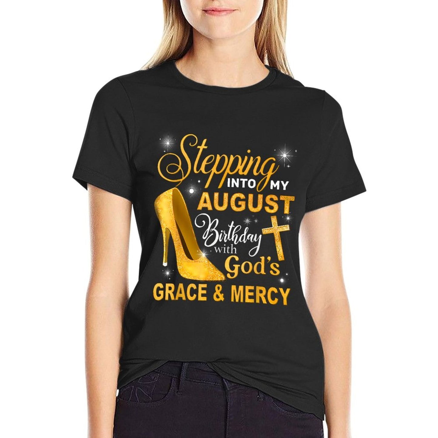 Stepping Into My August Birthday With Gods Grace And Mercy Soft T-Shirt