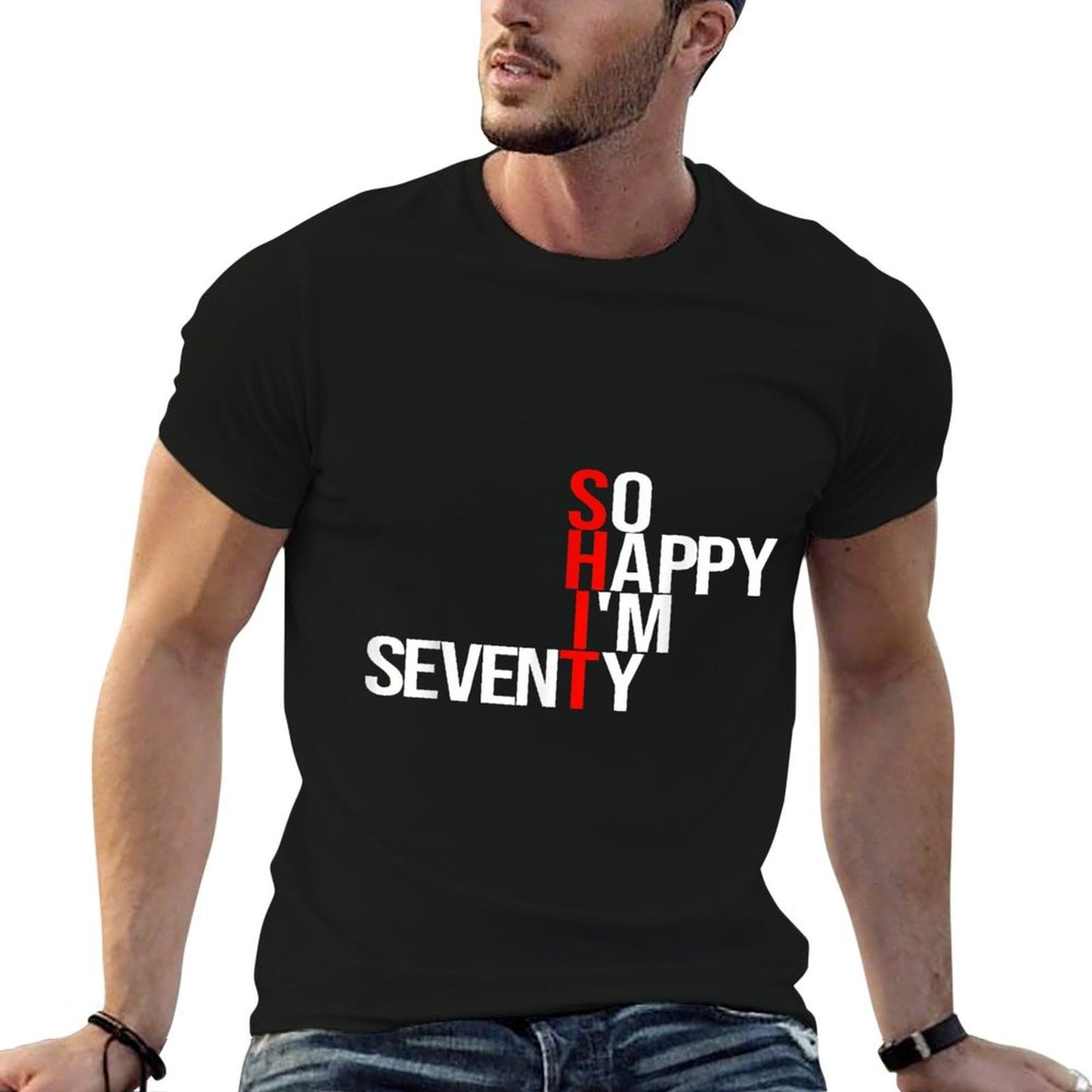 So Happy I'm Seventy Funny 70 Years Old 70th Birthday Gifts  Quick-drying T-Shirt