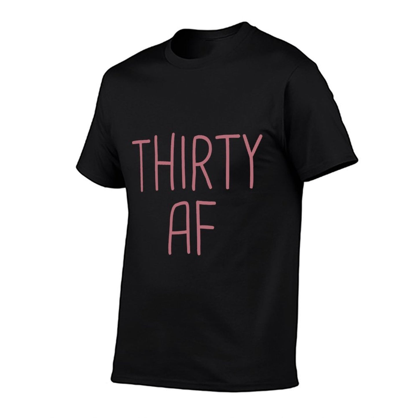 Thirty AF Funny 30th Birthday Moisture-wicking T-Shirt