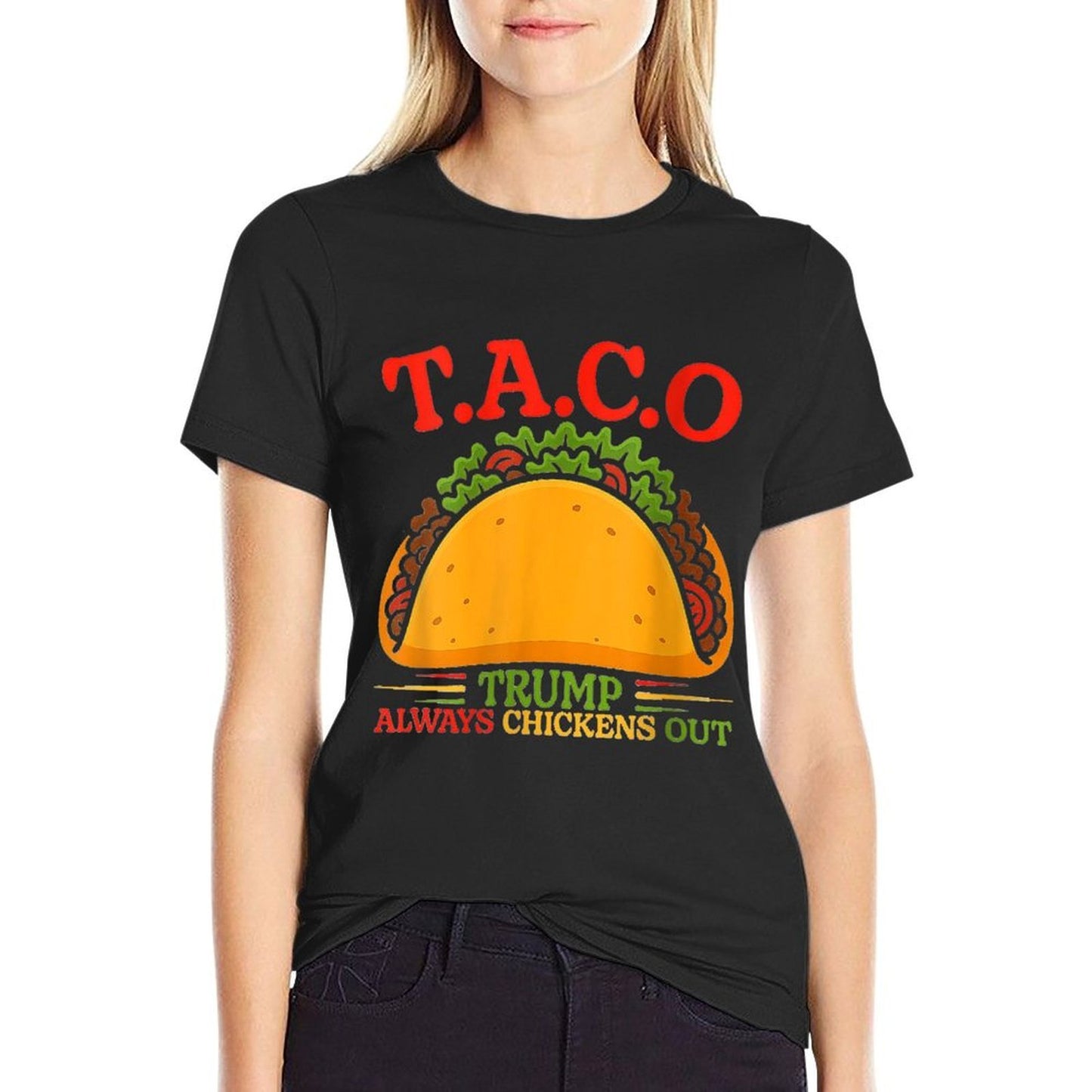 Womens Funny Taco Trump Trump Always Chickens Out Tagless Design T-Shirt