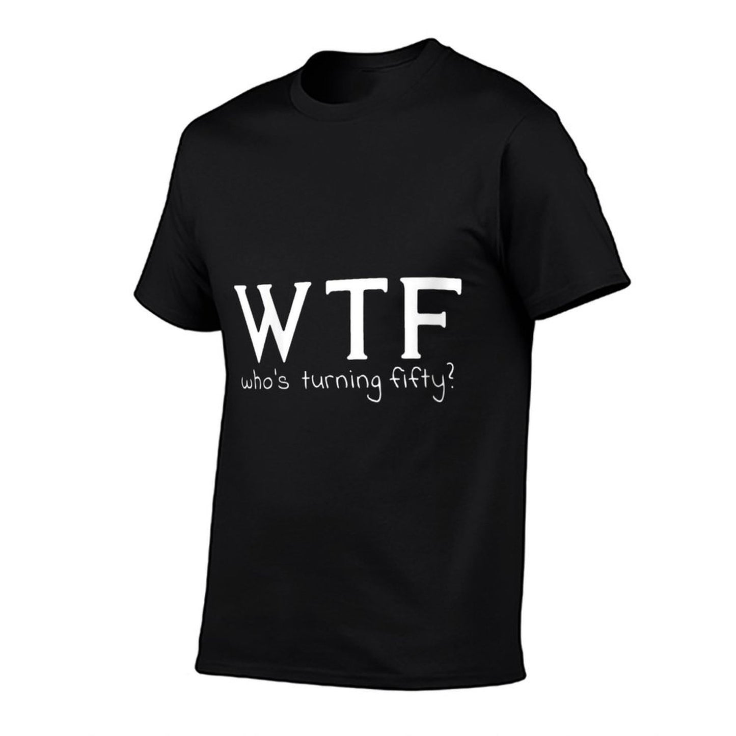 Womens Funny 50th Birthday WTF Who's Turning Fifty Cotton T-Shirt