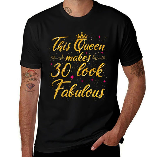 This Queen Makes 30 Look Fabulous 30th Birthday  Tagless Design T-Shirt