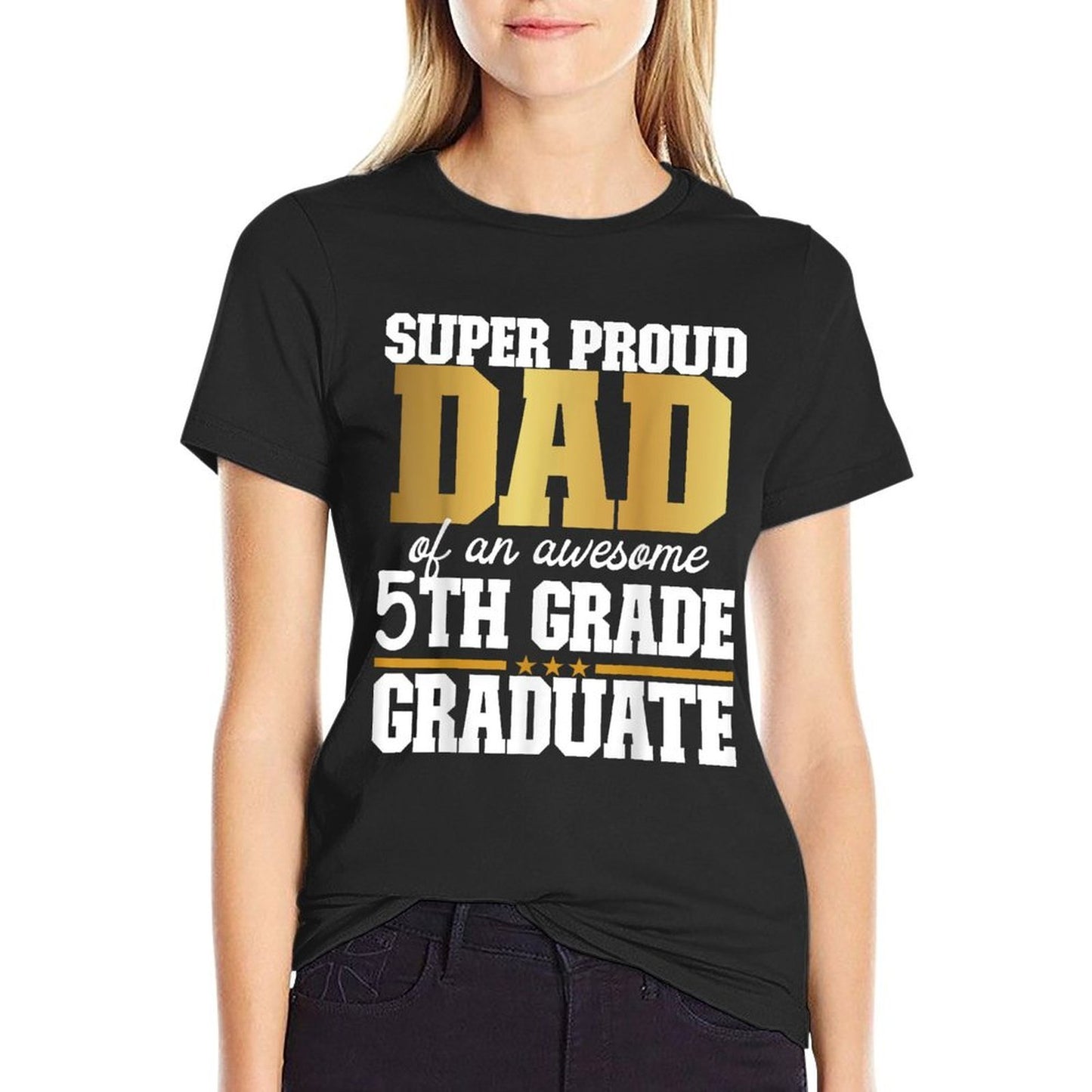 Super Proud Dad of An Awesome 5th Grade Graduate 2024 2025 Stretchy T-Shirt