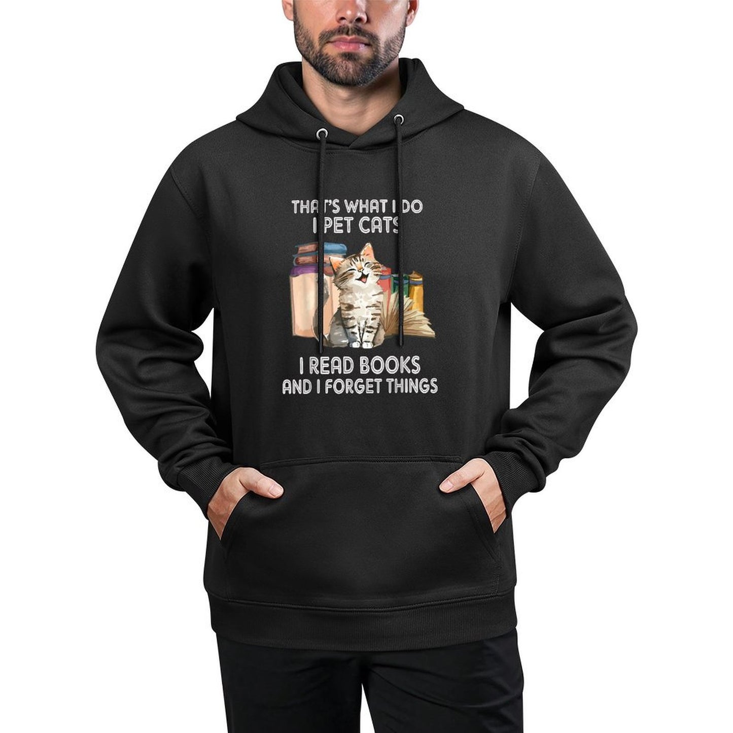 Thats What I Do I Pet Cats I Read Books And I Forget Things Unisex Design Hoodie
