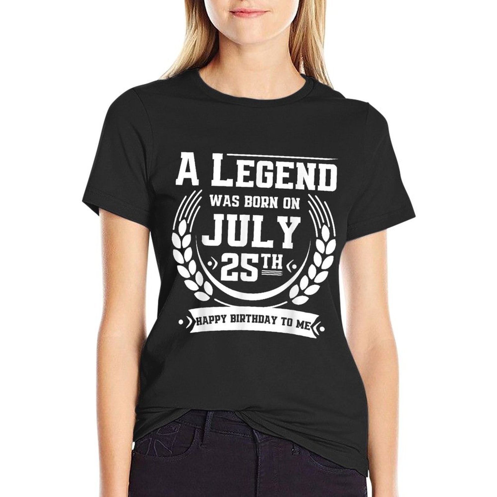 A Legend Was Born on July 25, Awesome July 25th Birthday  Fade-proof Color T-Shirt