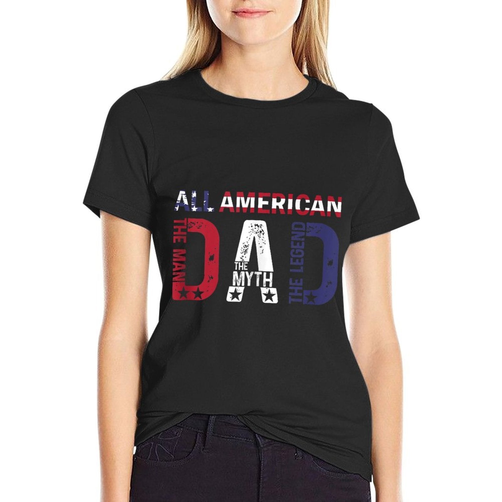 All American Dad The Man The Myth The Legend  Graphic-printed T-Shirt